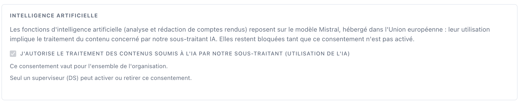 Encart de consentement à l'intelligence artificielle : mention du modèle Mistral hébergé dans l'Union européenne, case d'autorisation, portée organisation et réservation au superviseur.